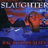 Slaughter - Back To Reality