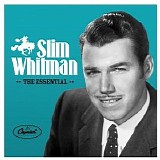 Slim Whitman - The Essential Slim Whitman