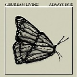 Suburban Living - Always Eyes