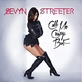 Sevyn Streeter - Call My Crazy, But