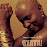 AngÃ©lique Kidjo - Oyaya!