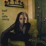 Debby Holiday - Half A Mile Away