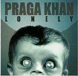 Praga Khan - Lonely