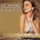 Bobbie Eakes - Something Beautiful