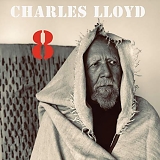 Charles Lloyd - 8: Kindred Spirits, Live From The Lobero