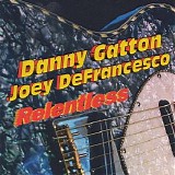 Danny Gatton & Joey DeFrancesco - Relentless