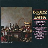 Boulez, Pierre (Pierre Boulez) , Ensemble Intercontemporain And The Barking Pump - Boulez Conducts Zappa: The Perfect Stranger And Other Chamber Works