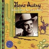 Autry, Gene (Gene Autry) - Always Your Pal, Gene Autry