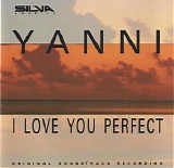 Yanni - I Love You Perfect (Original Soundtrack Recording)