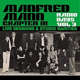 Manfred Mann Chapter III - Radio Days Vol. 3 (Live Sessions & Studio Rarities)