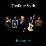 The Duke Spirit - Neptune