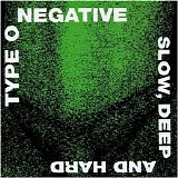 Type O Negative - Slow, Deep And Hard (Origin Of The Feces)