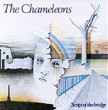 The Chameleons - Script Of The Bridge