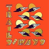 Trails And Ways - No Wisdom