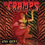 The Cramps - Stay Sick!