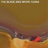 The Black And White Years - The Black And White Years