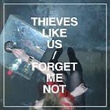 Thieves Like Us - Forget Me Not