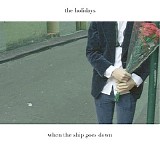 The Holidays - When The Ship Goes Down