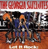 The Georgia Satellites - Let It Rock: The Best Of The Georgia Satellites