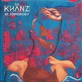 The Khanz - Be Somebody