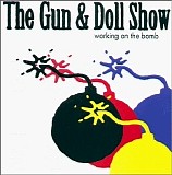 The Gun & Doll Show - Working On The Bomb