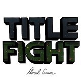 Title Fight - Floral Green