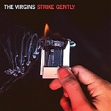 The Virgins - Strike Gently