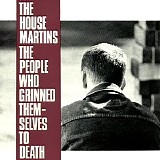 The Housemartins - The People Who Grinned Themselves To Death