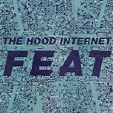 The Hood Internet - Feat