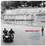 The Radio Dept. - Death To Fascism