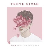 Troye Sivan - Wild