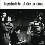 The Psychedelic Furs - All Of This And Nothing