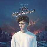 Troye Sivan - Blue Neighbourhood