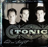 Tonic - Head On Straight