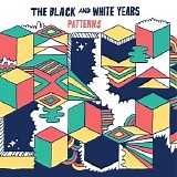 The Black And White Years - Patterns