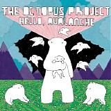 The Octopus Project - Hello, Avalanche