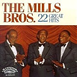 The Mills Brothers - 22 Great Hits