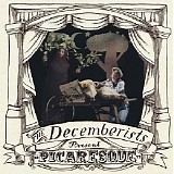 The Decemberists - Picaresque