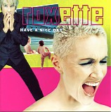 Roxette - Have A Nice Day