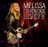 Melissa Etheridge - A Little Bit Of Me Live In L.A.  (DVD + CD)