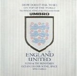 England United  (Echo & The Bunnymen, Ocean Colour Scene, Space, Spice Girls) - (How Does It Feel To Be) On Top Of The World