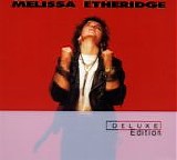 Melissa Etheridge - Melissa Etheridge:  Deluxe Edition