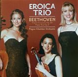 Eroica Trio - Beethoven:  Triple Concerto Op. 56, Piano Trio Op. 11