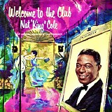 Nat King Cole - Welcome To The Club