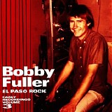 Bobby Fuller - El Paso Rock: Early Recordings volume 3