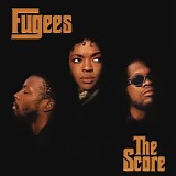 Fugees - The Score [Expanded Edition]