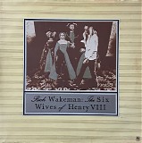 Rick Wakeman - The Six Wives Of Henry VIII