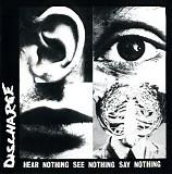 Discharge - Hear Nothing See Nothing Say Nothing