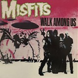 Misfits - Walk Among Us