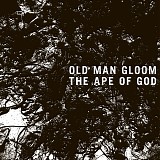 Old Man Gloom - The Ape Of God (I)